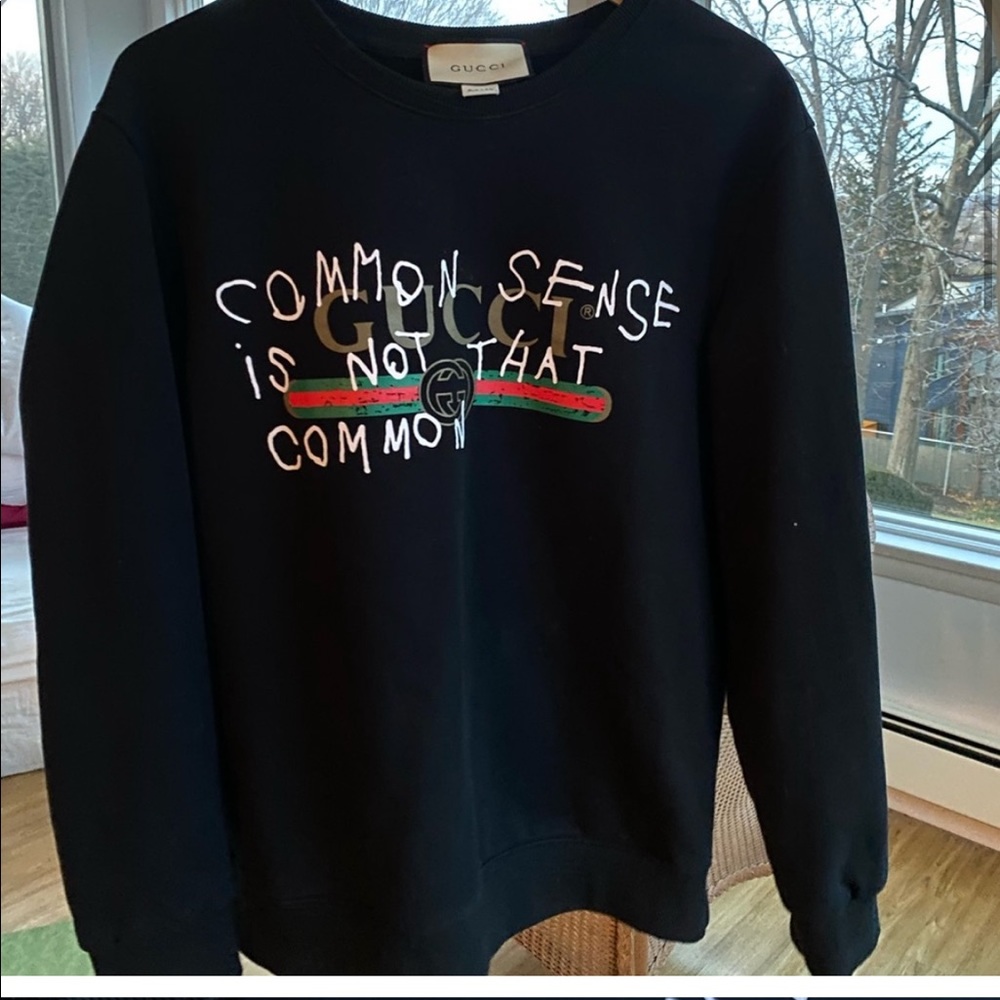 Gucci sweatshirt /Common sense is not so common